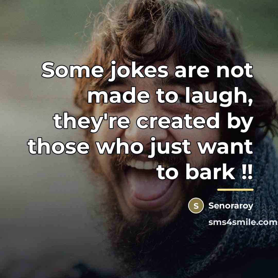 “Some jokes are not made to laugh, they're created by…” quote by Senoraroy
