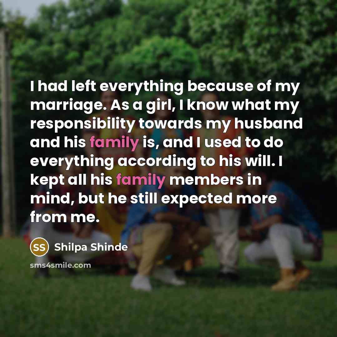 “I had left everything because of my marriage. As a…” quote by Shilpa Shinde