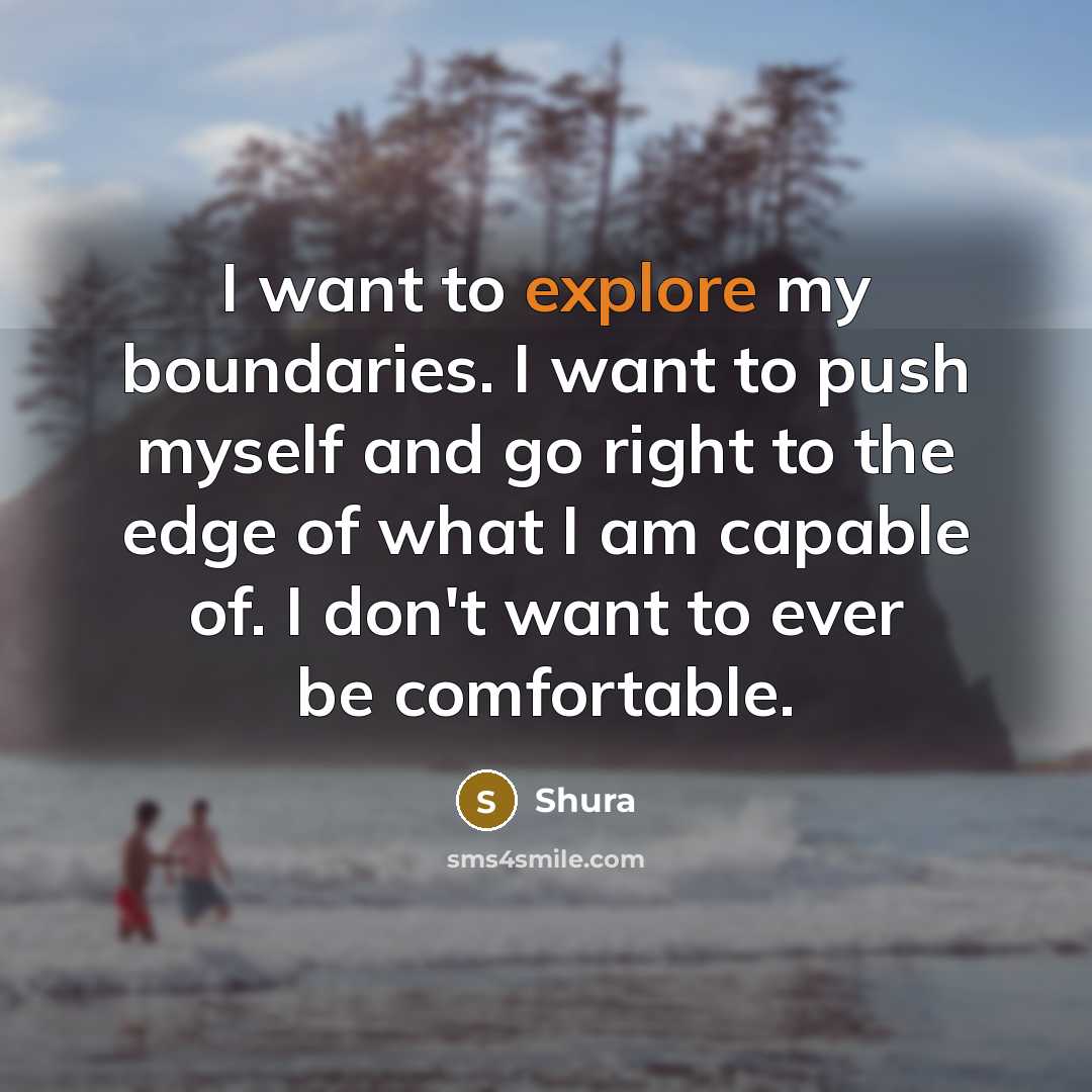 “I want to explore my boundaries. I want to push…” quote by Shura