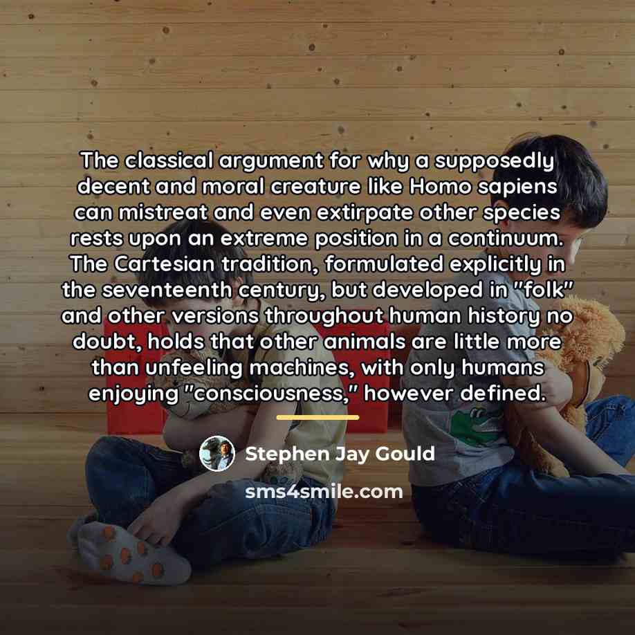 “The classical argument for why a supposedly decent and moral…” quote by Stephen Jay Gould