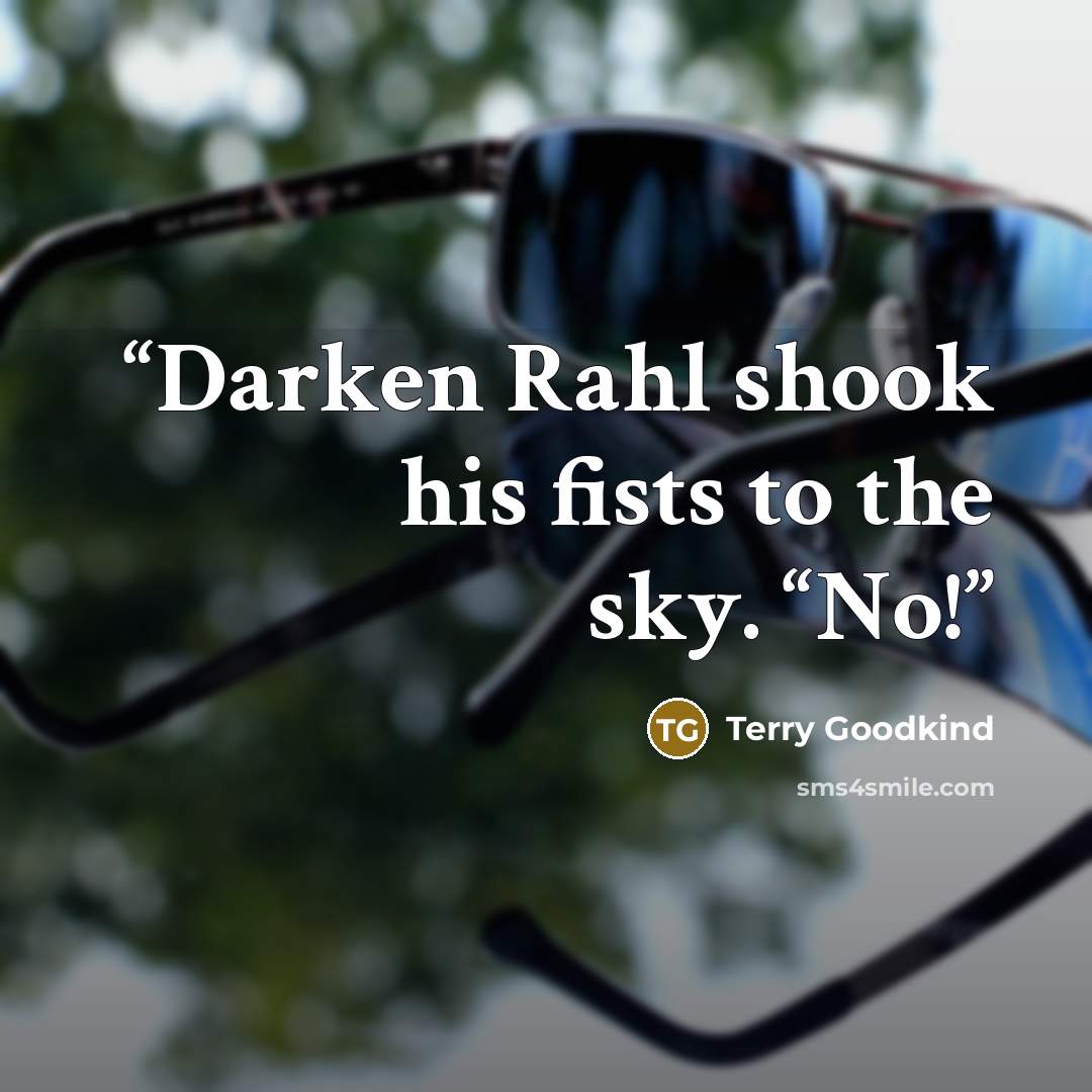 “Darken Rahl shook his fists to the sky. “No!” quote by Terry Goodkind