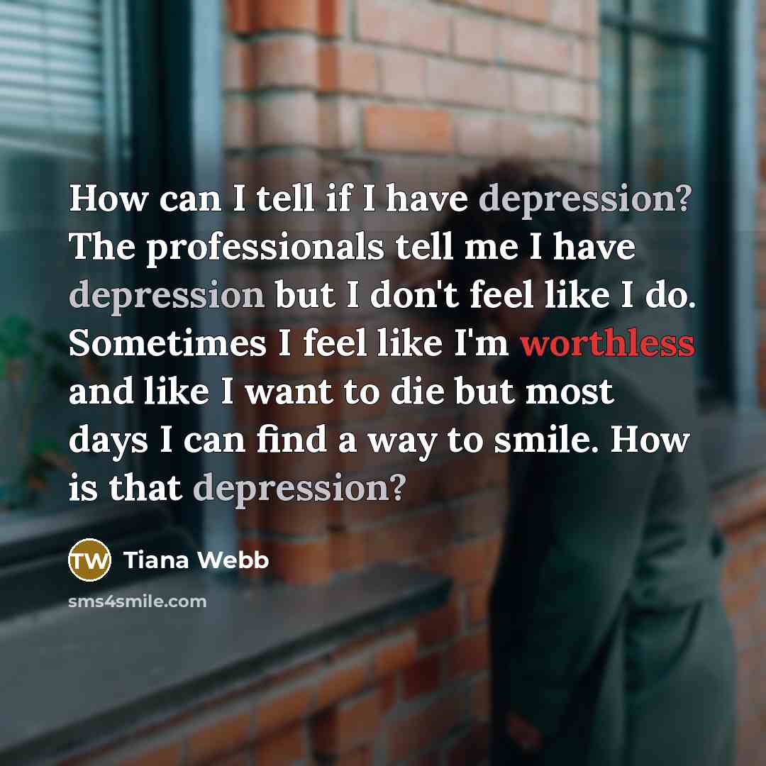 “How can I tell if I have depression? The professionals…” quote by Tiana Webb