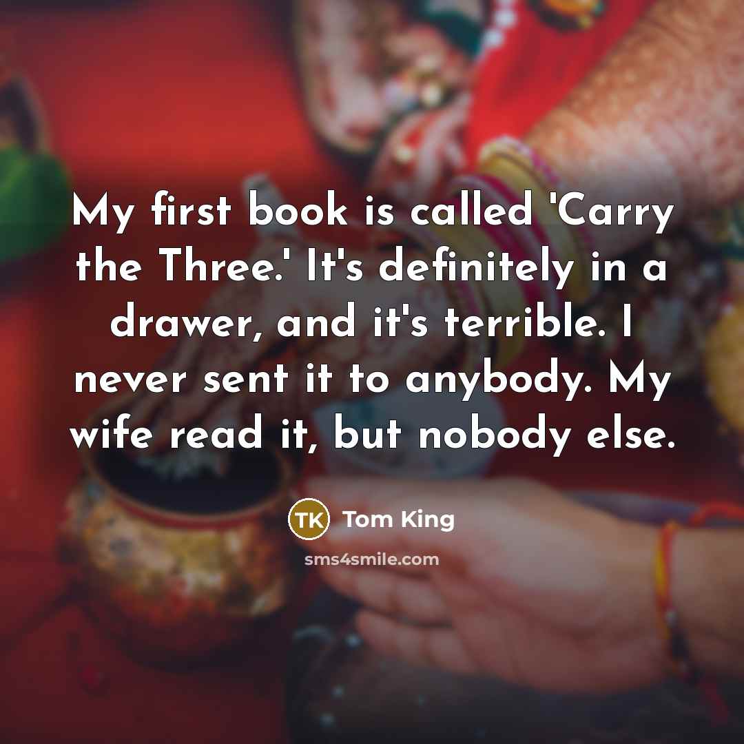 “My first book is called 'Carry the Three.' It's definitely…” quote by Tom King