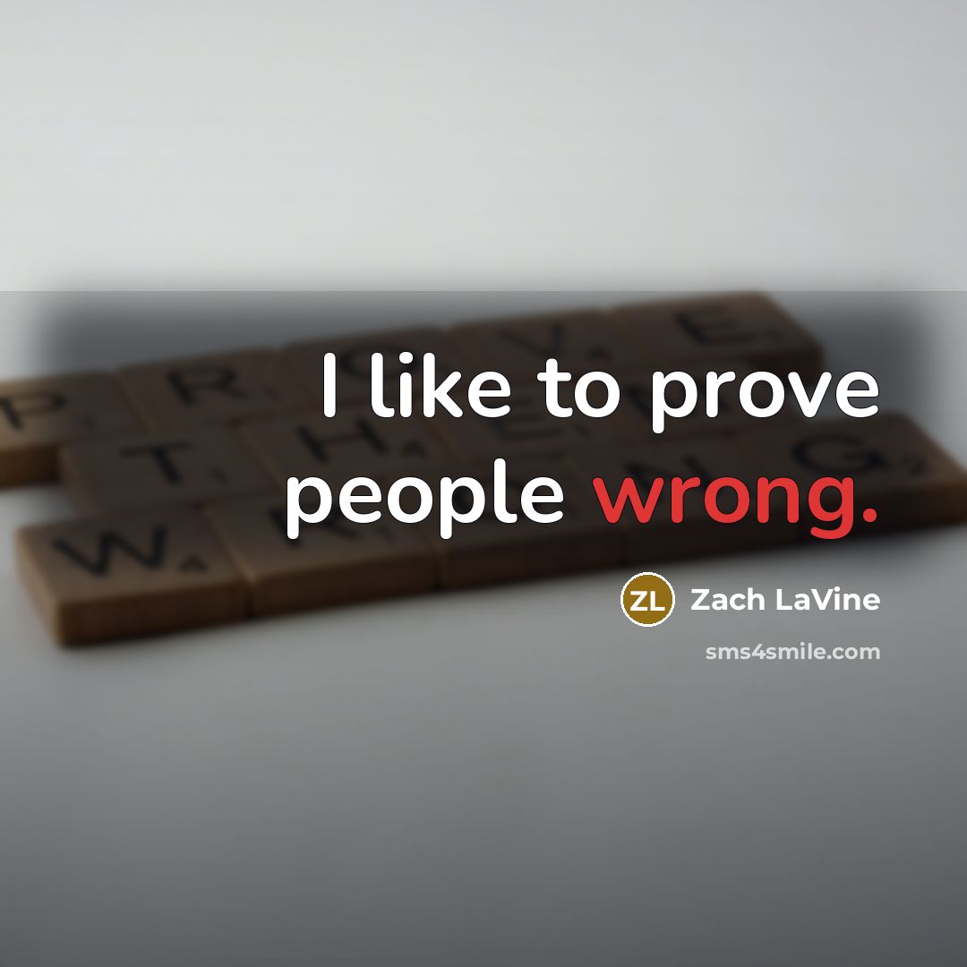 “I like to prove people wrong.…” quote by Zach LaVine