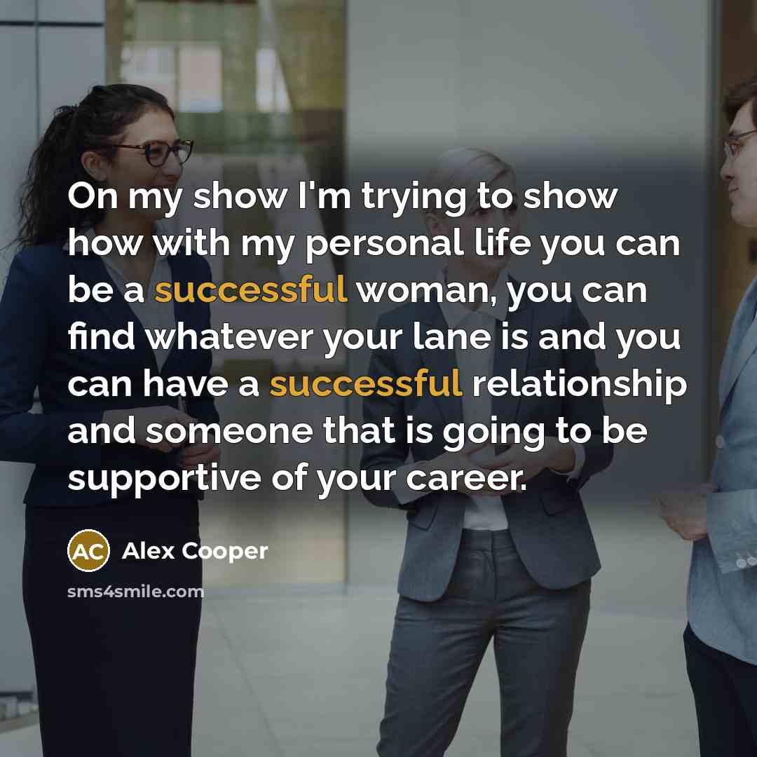“On my show I'm trying to show how with my…” quote by Alex Cooper