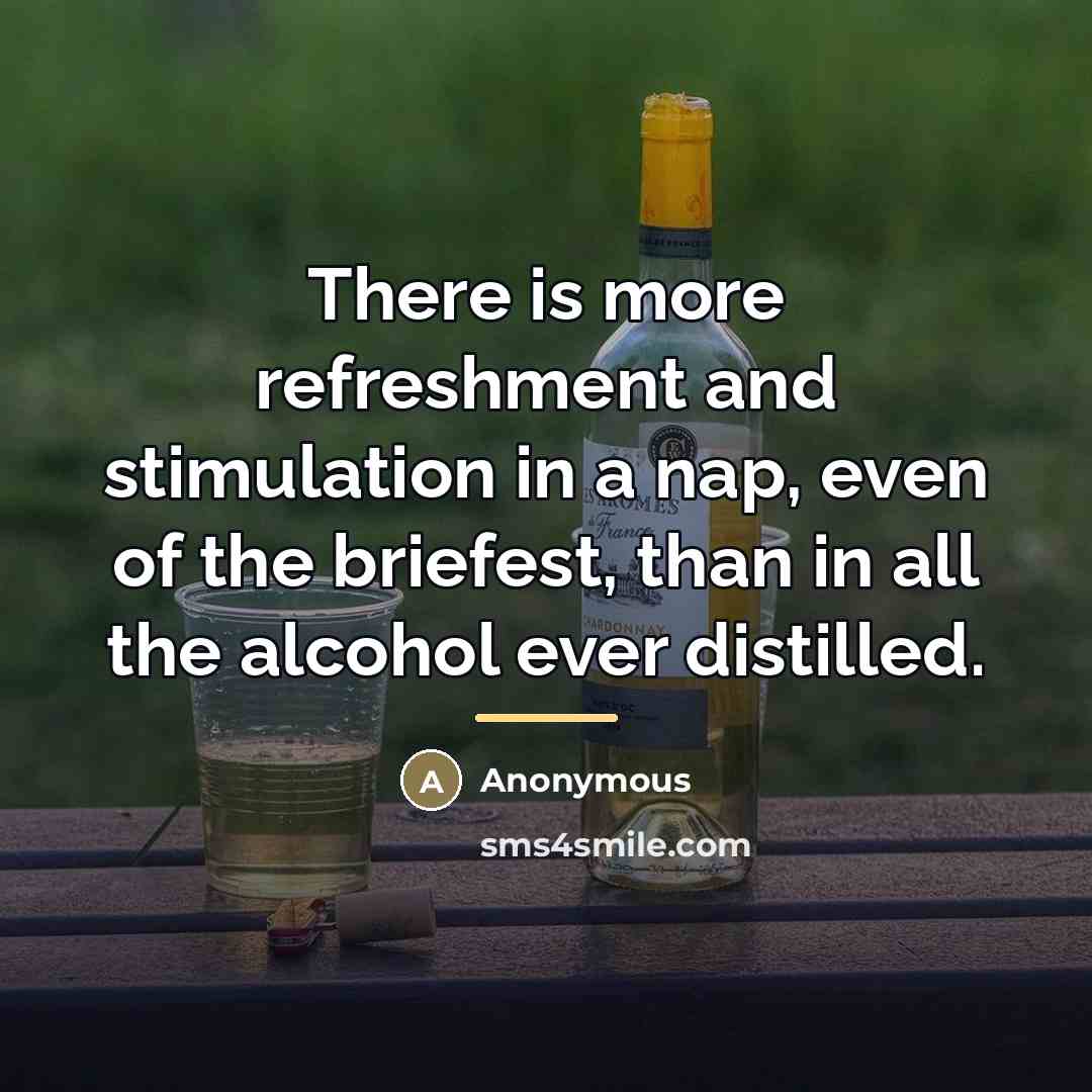 “There is more refreshment and stimulation in a nap, even…” quote by Anonymous