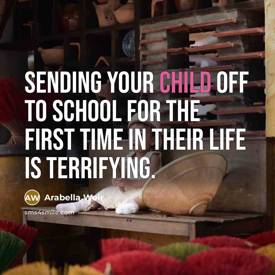 “Sending your child off to school for the first time…” quote by Arabella Weir