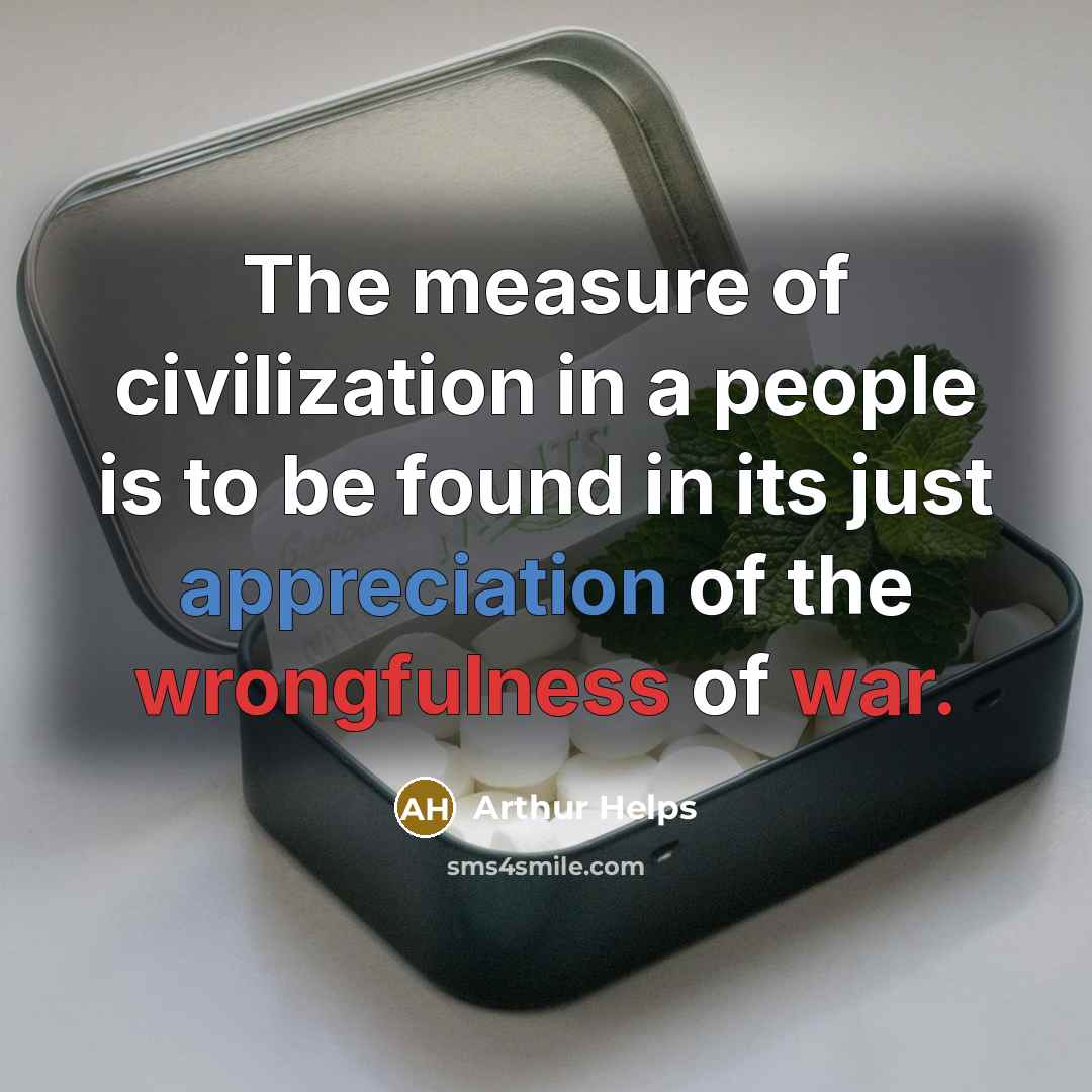 “The measure of civilization in a people is to be…” quote by Arthur Helps
