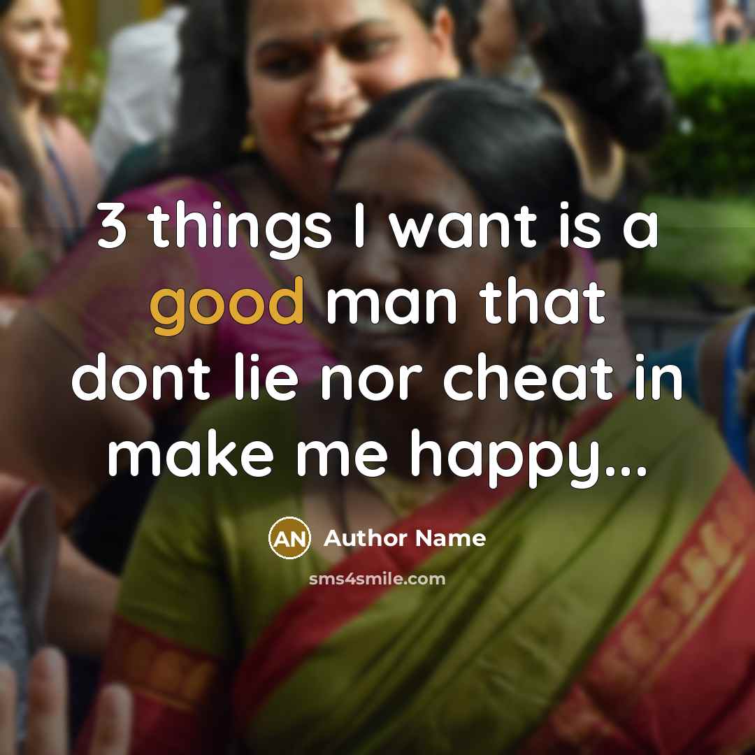 “3 things I want is a good man that dont…” quote by Author Name