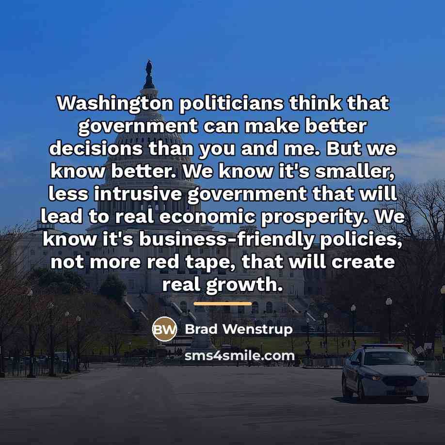 “Washington politicians think that government can make better decisions than…” quote by Brad Wenstrup