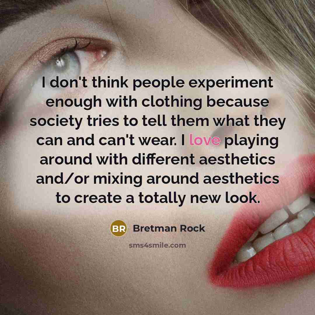 “I don't think people experiment enough with clothing because society…” quote by Bretman Rock