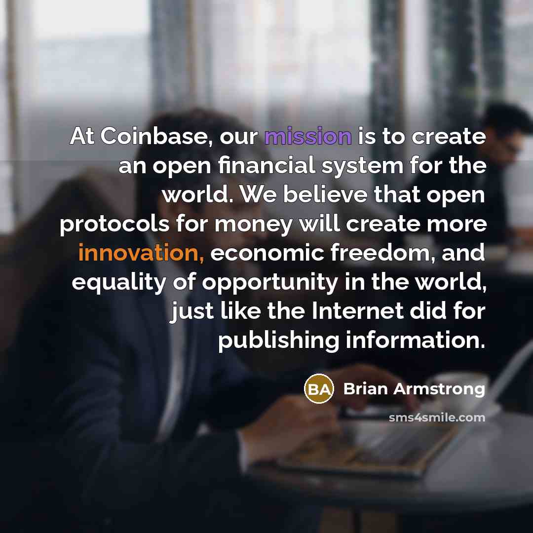 “At Coinbase, our mission is to create an open financial…” quote by Brian Armstrong