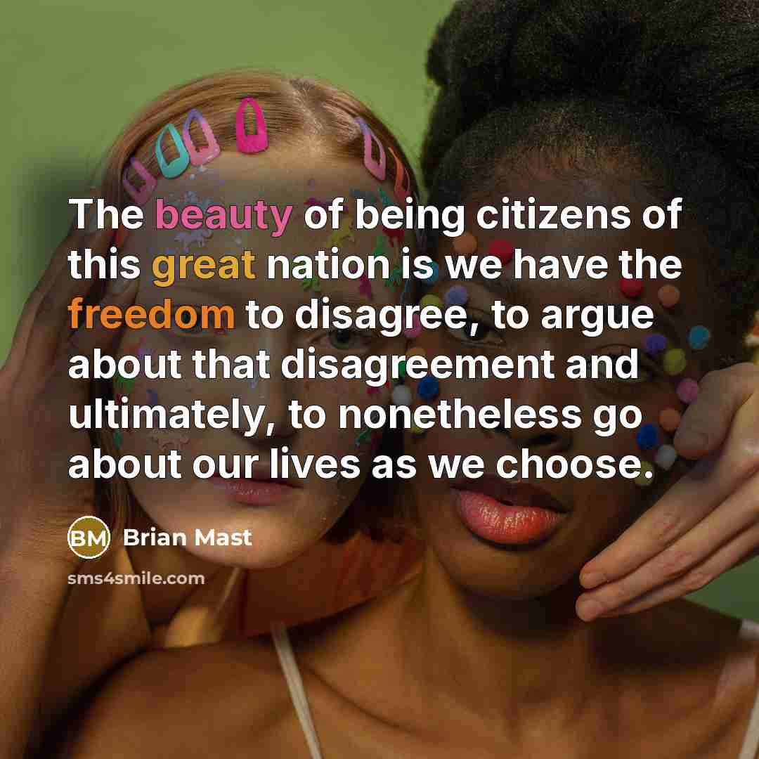 “The beauty of being citizens of this great nation is…” quote by Brian Mast
