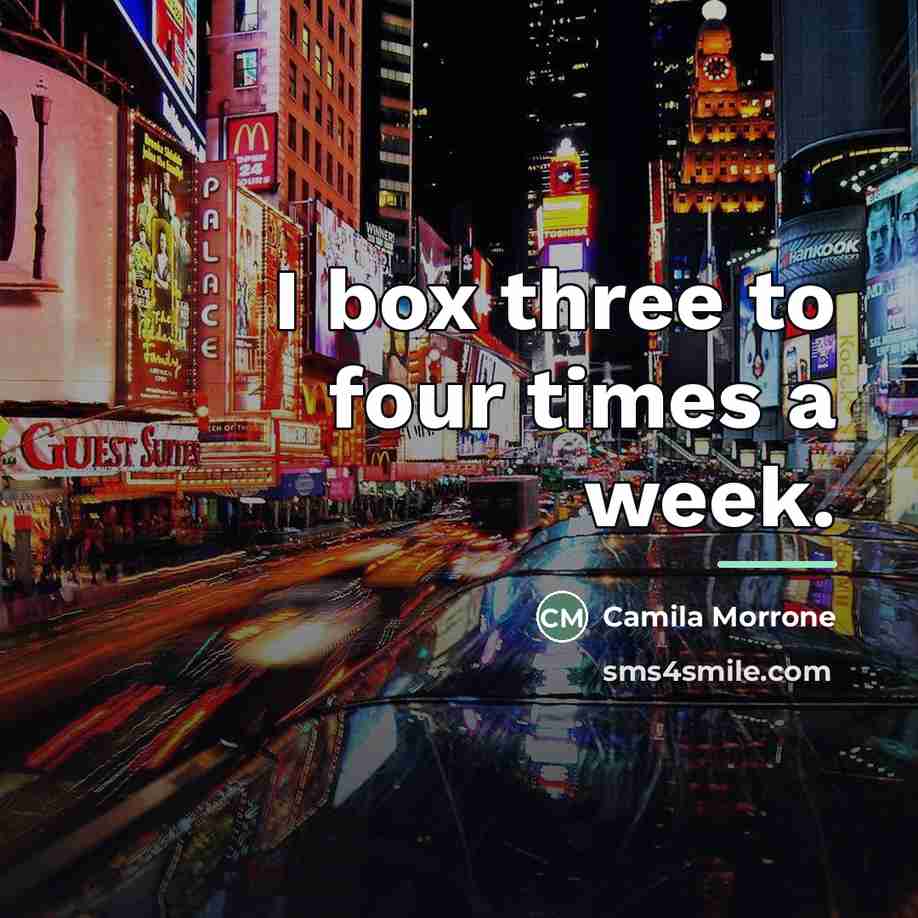 “I box three to four times a week.…” quote by Camila Morrone