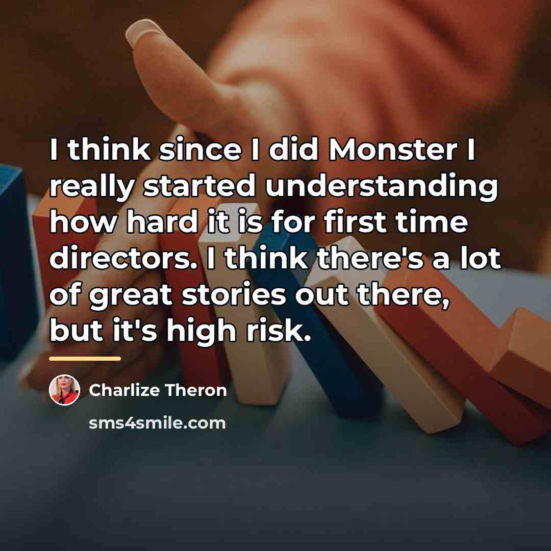 “I think since I did Monster I really started understanding…” quote by Charlize Theron