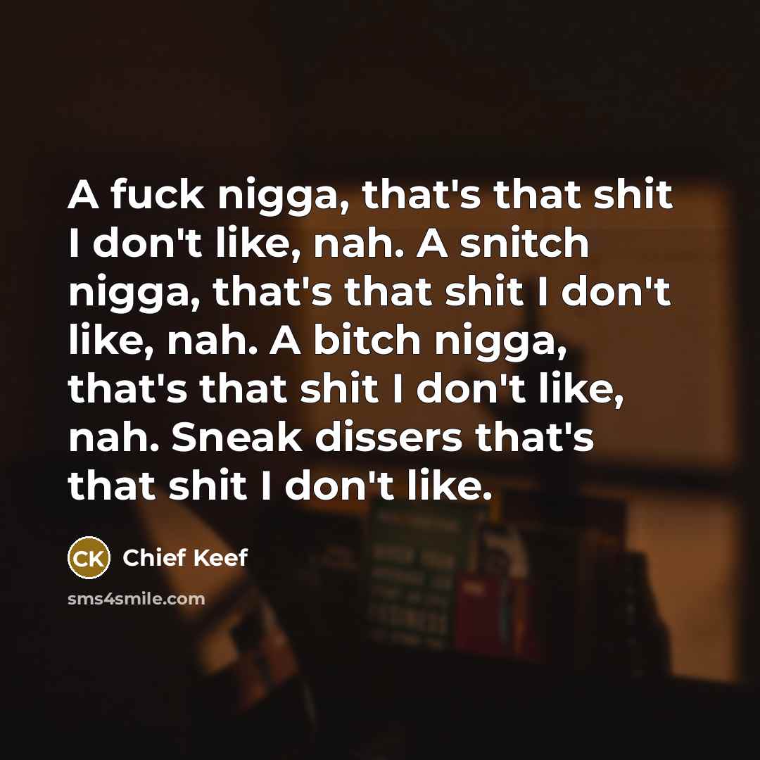 “A fuck nigga, that's that shit I don't like, nah.…” quote by Chief Keef
