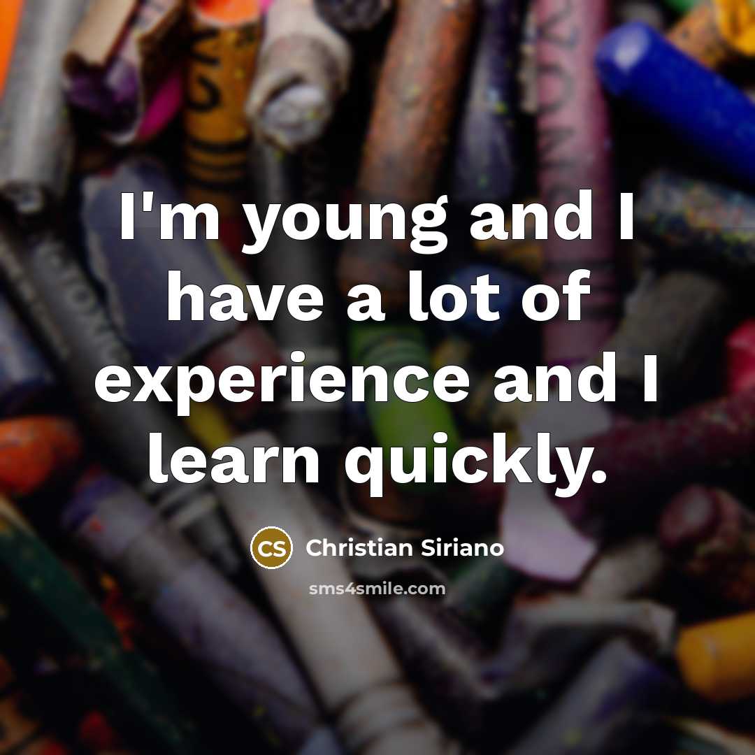 “I'm young and I have a lot of experience and…” quote by Christian Siriano