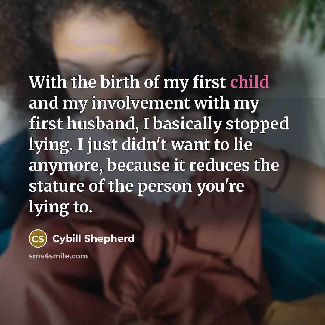 “With the birth of my first child and my involvement…” quote by Cybill Shepherd