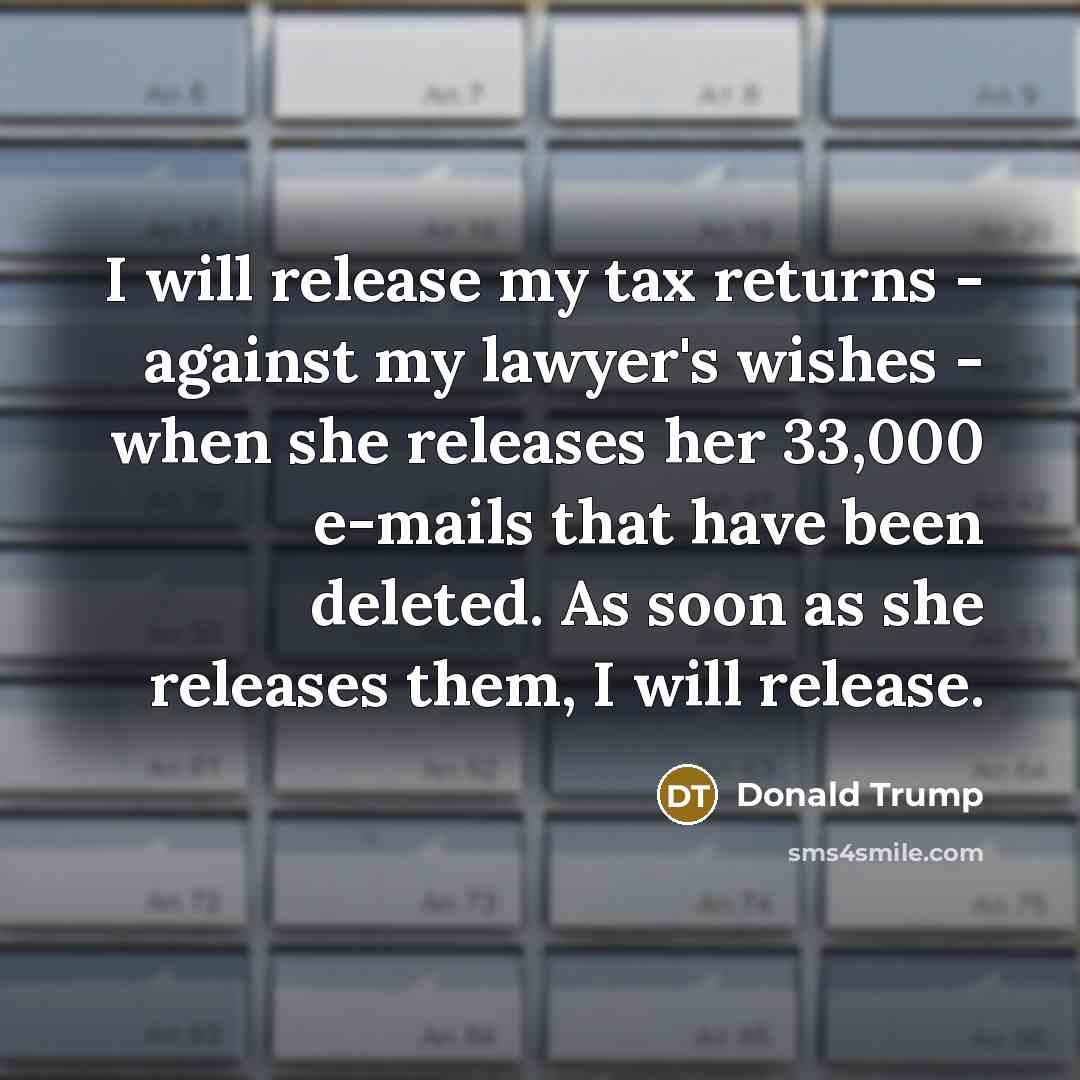 “I will release my tax returns - against my lawyer's…” quote by Donald Trump