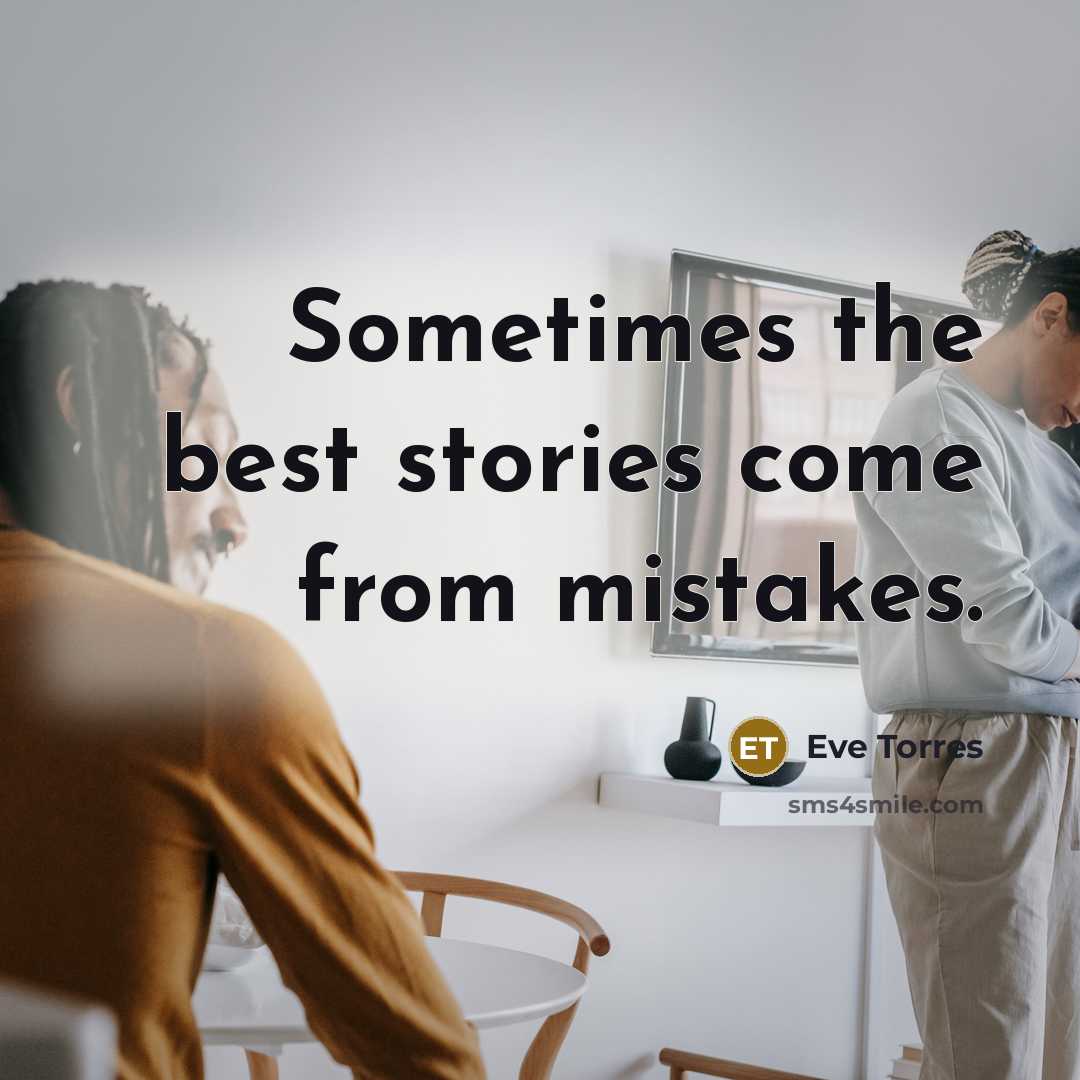 “Sometimes the best stories come from mistakes.…” quote by Eve Torres