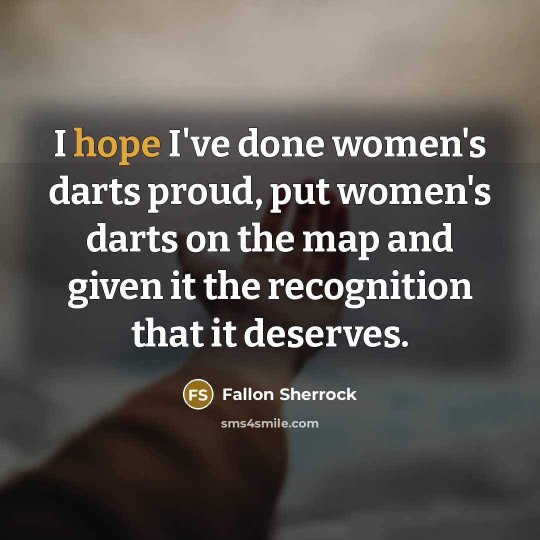 “I hope I've done women's darts proud, put women's darts…” quote by Fallon Sherrock