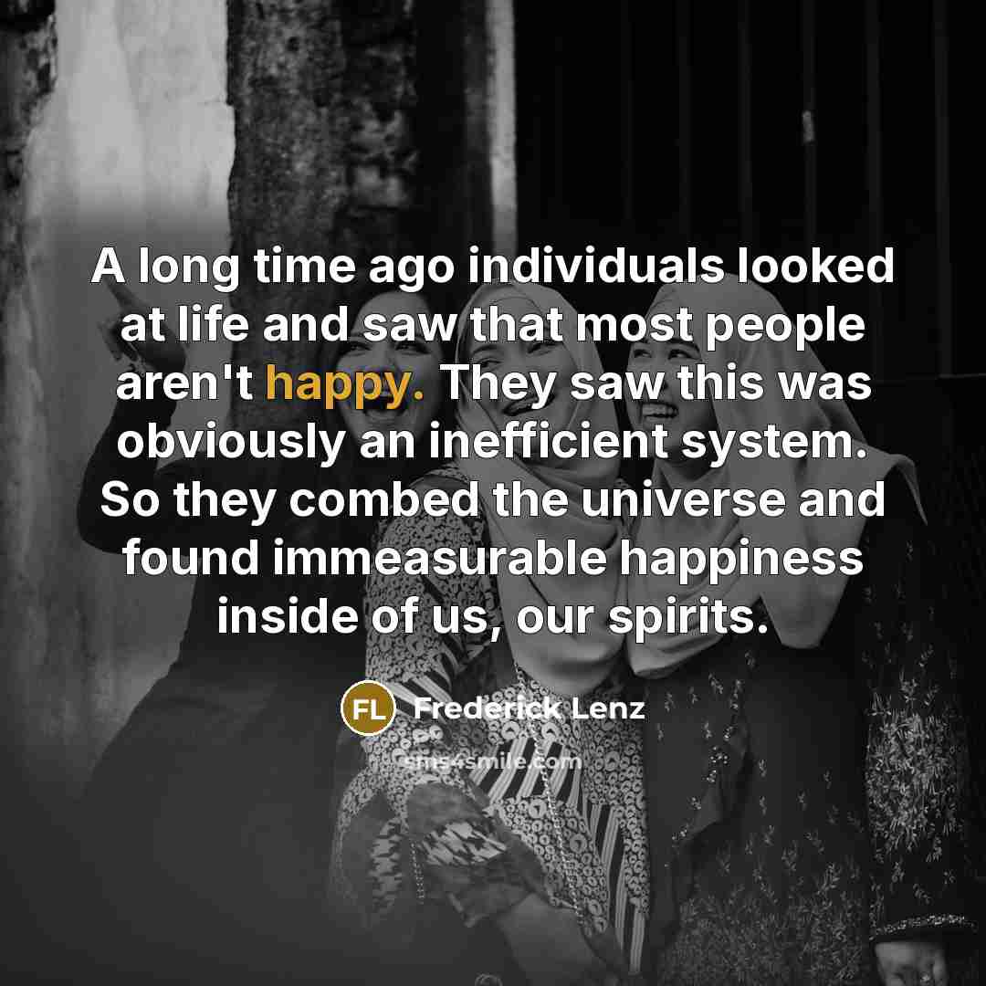 “A long time ago individuals looked at life and saw…” quote by Frederick Lenz