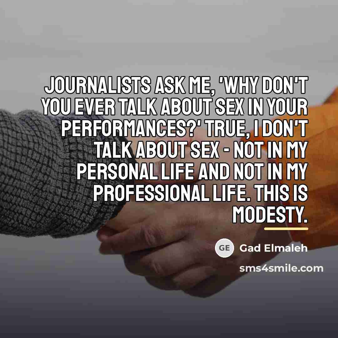 “Journalists ask me, 'Why don't you ever talk about sex…” quote by Gad Elmaleh