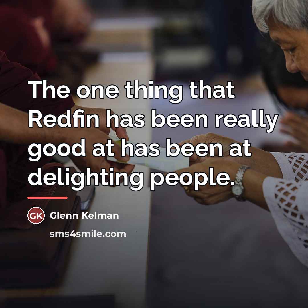 “The one thing that Redfin has been really good at…” quote by Glenn Kelman