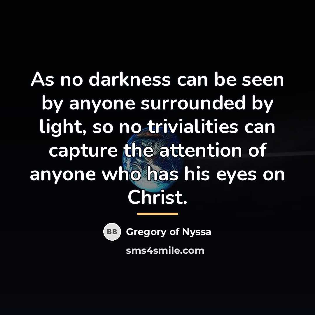 “As no darkness can be seen by anyone surrounded by…” quote by Gregory of Nyssa