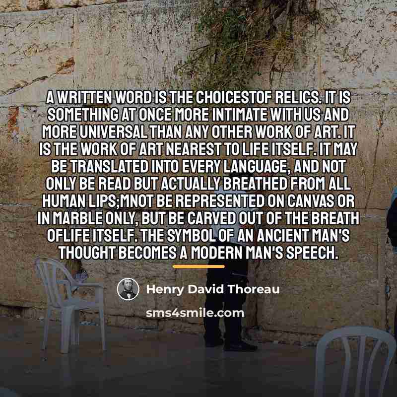 “A written word is the choicestof relics. It is something…” quote by Henry David Thoreau
