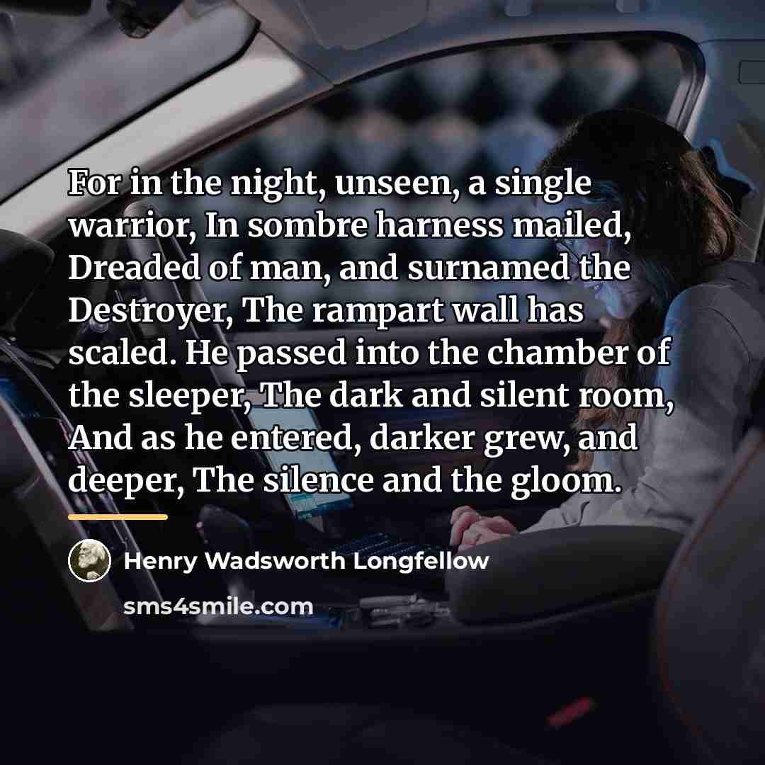 “For in the night, unseen, a single warrior, In sombre…” quote by Henry Wadsworth Longfellow