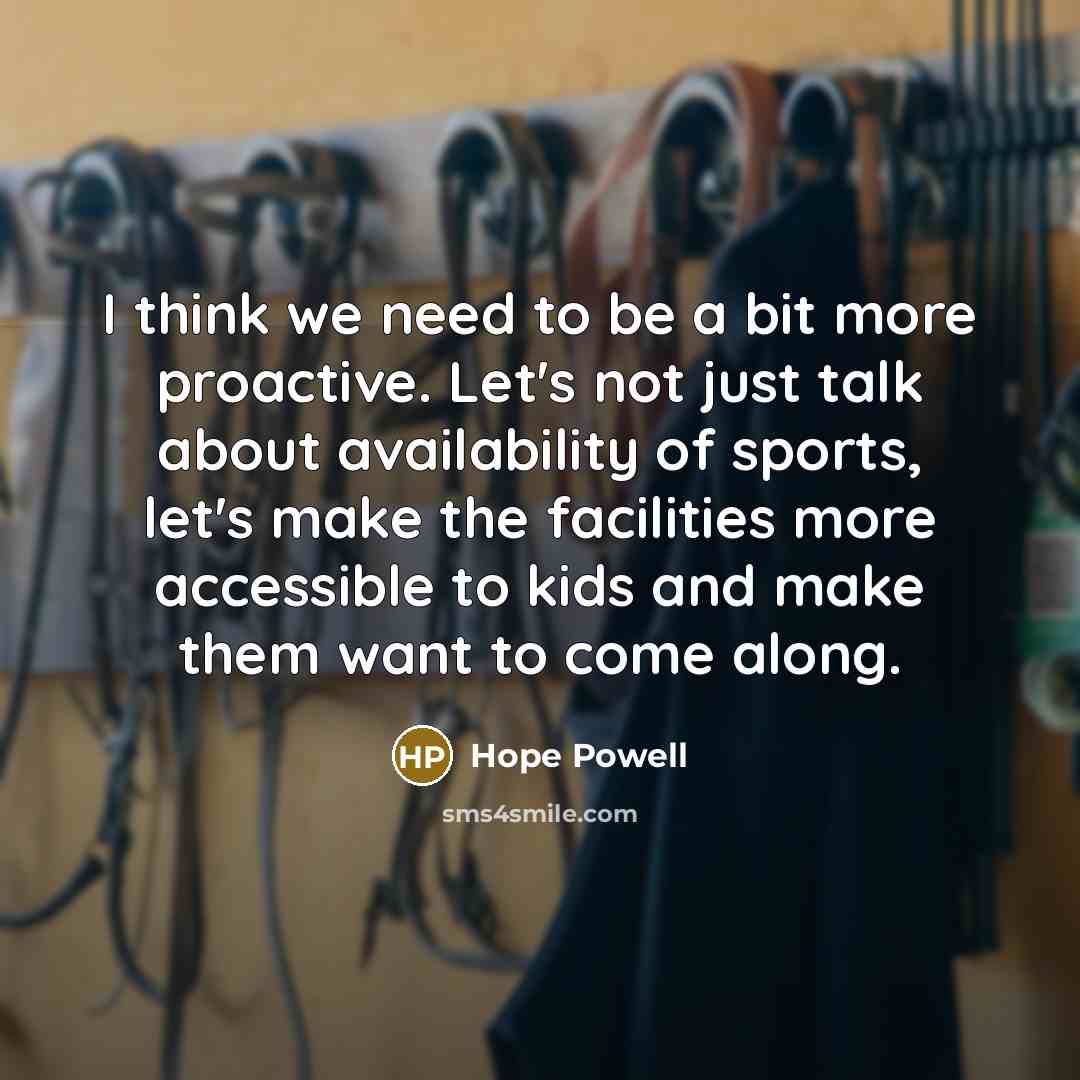 “I think we need to be a bit more proactive.…” quote by Hope Powell