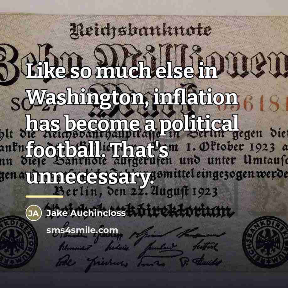 “Like so much else in Washington, inflation has become a…” quote by Jake Auchincloss