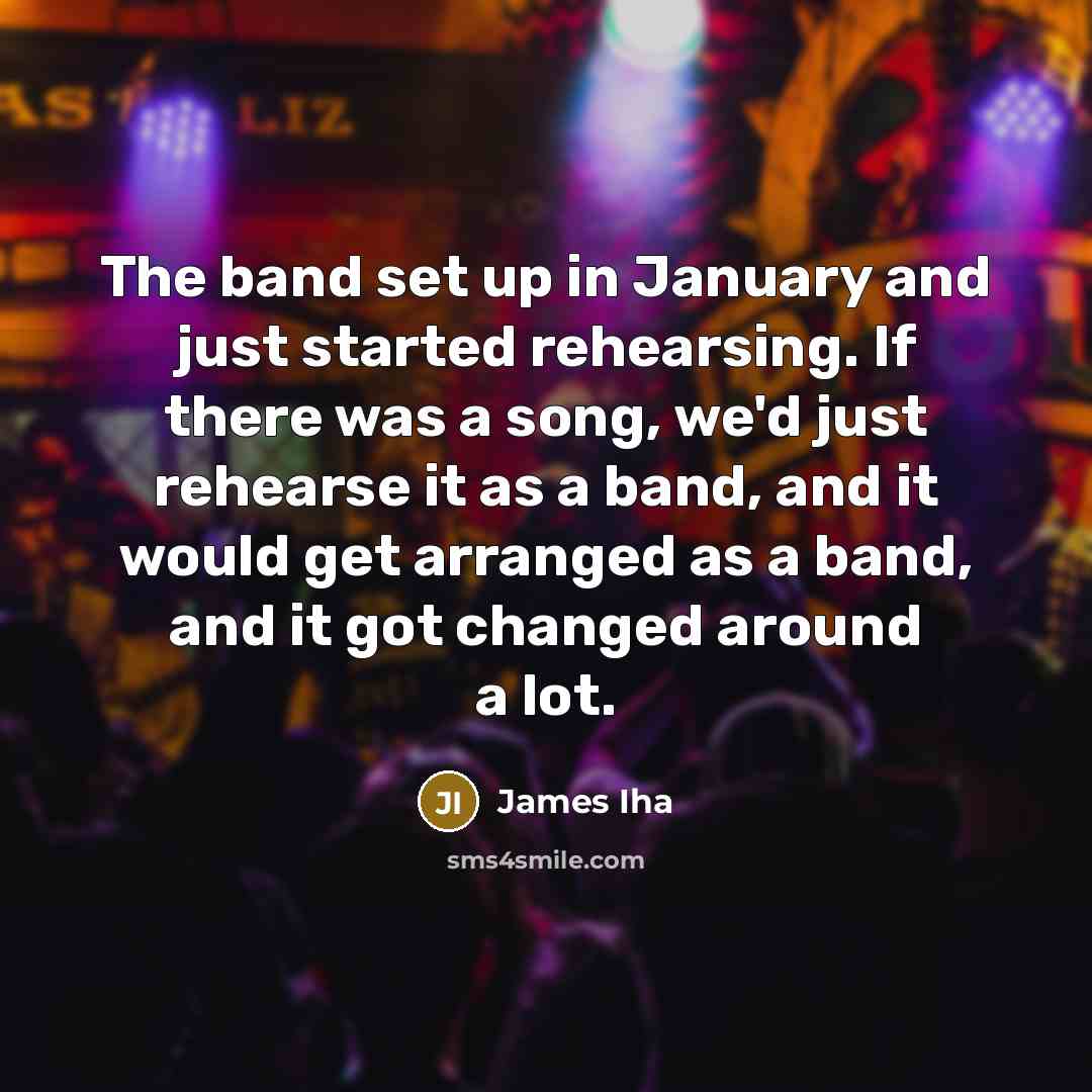 “The band set up in January and just started rehearsing.…” quote by James Iha