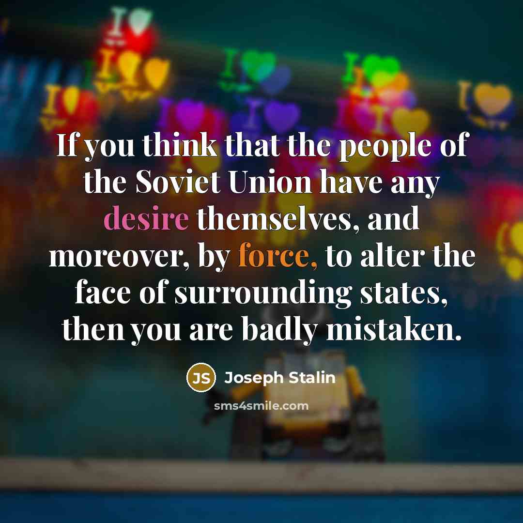 “If you think that the people of the Soviet Union…” quote by Joseph Stalin