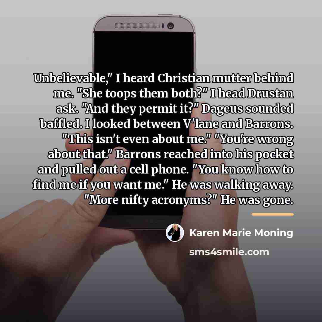 “Unbelievable," I heard Christian mutter behind me. "She toops them…” quote by Karen Marie Moning