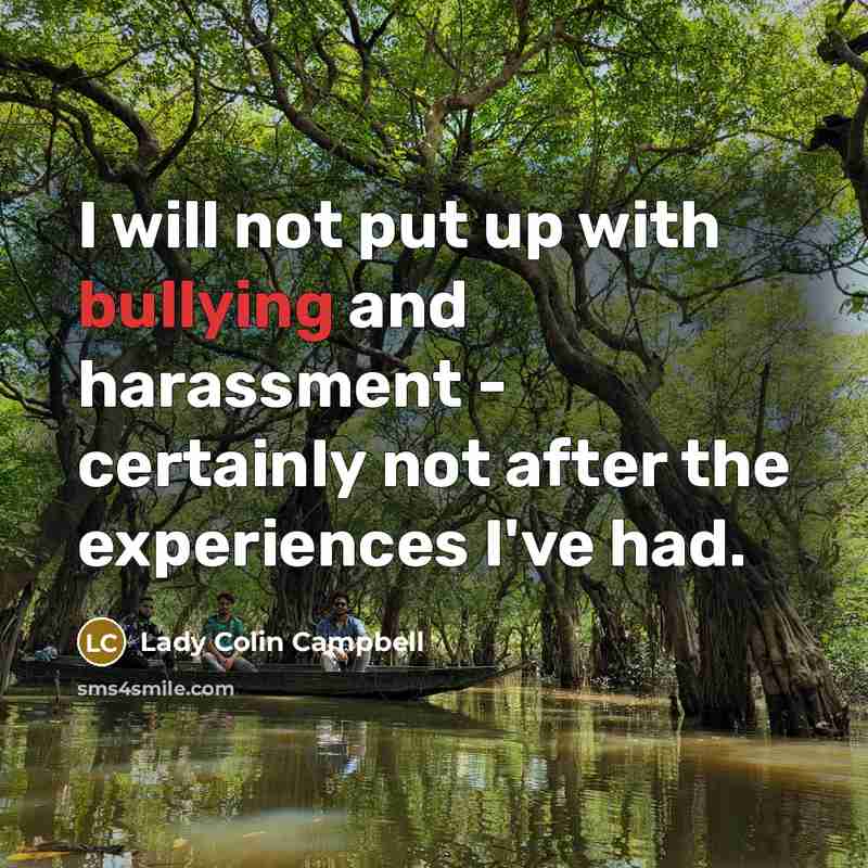 “I will not put up with bullying and harassment -…” quote by Lady Colin Campbell