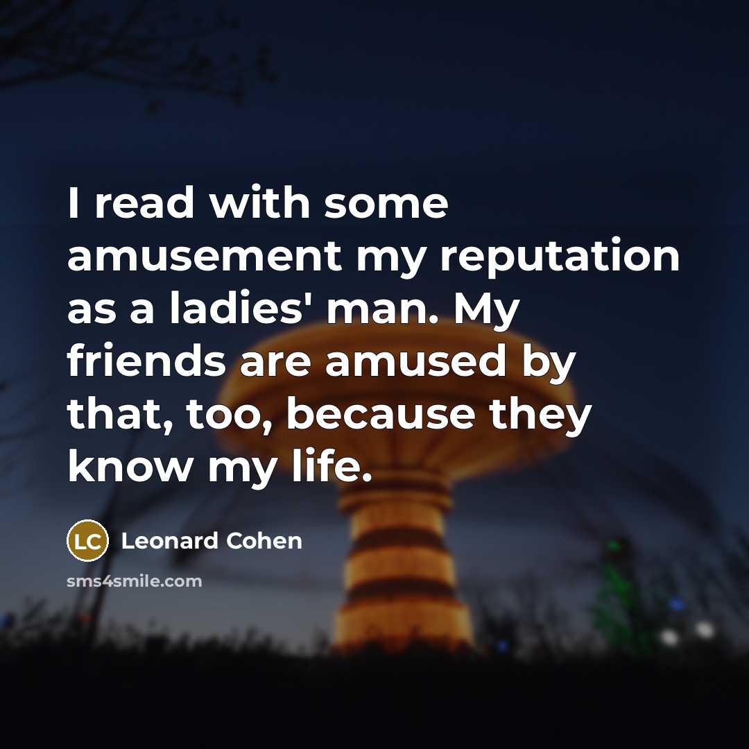 “I read with some amusement my reputation as a ladies'…” quote by Leonard Cohen