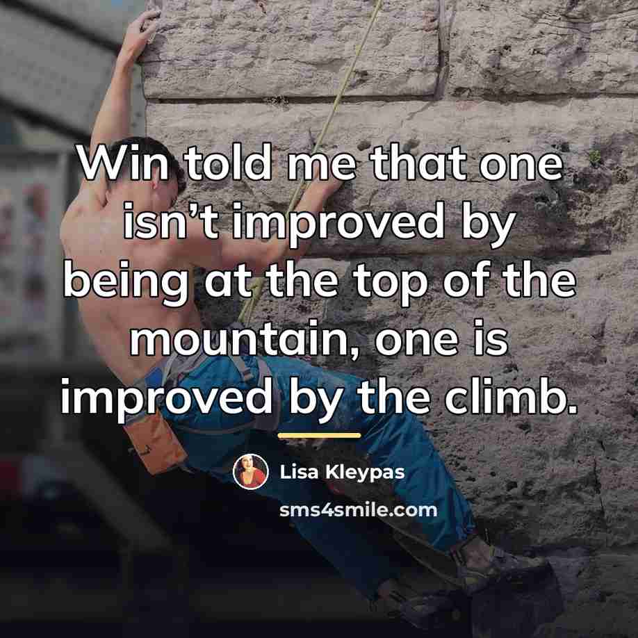 “Win told me that one isn’t improved by being at…” quote by Lisa Kleypas