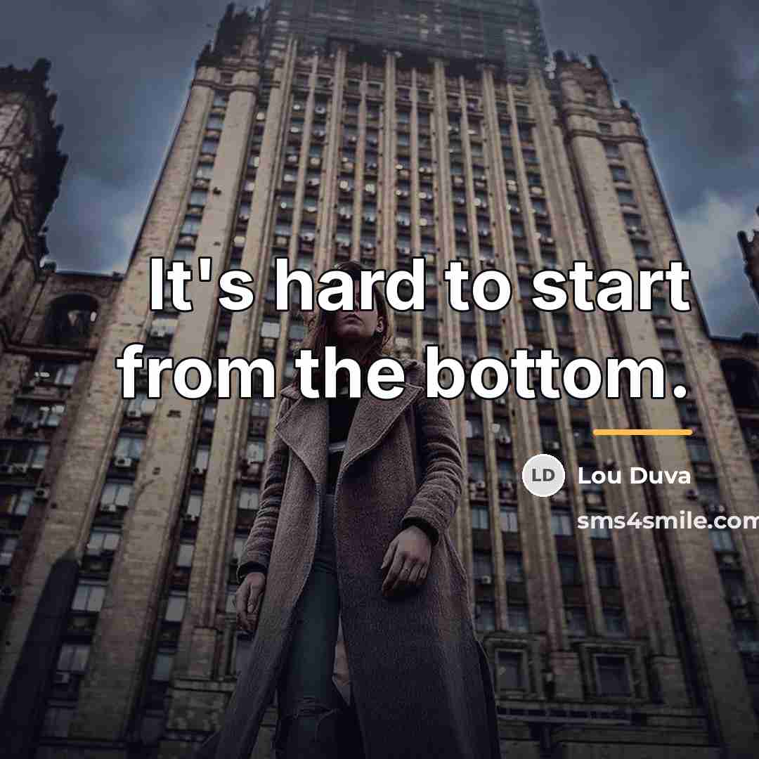 “It's hard to start from the bottom.…” quote by Lou Duva