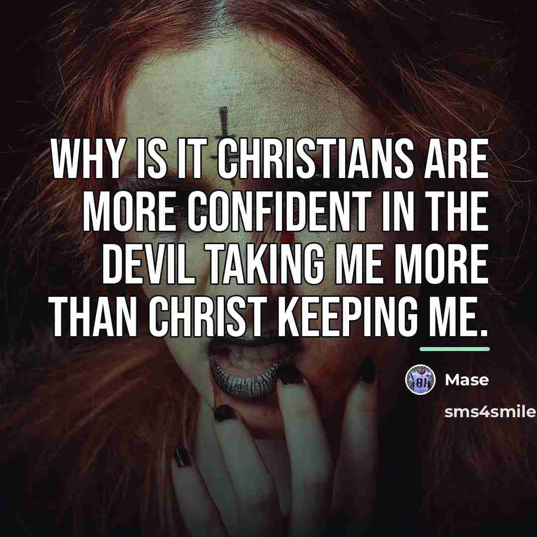 “Why is it Christians are more confident in the Devil…” quote by Mase