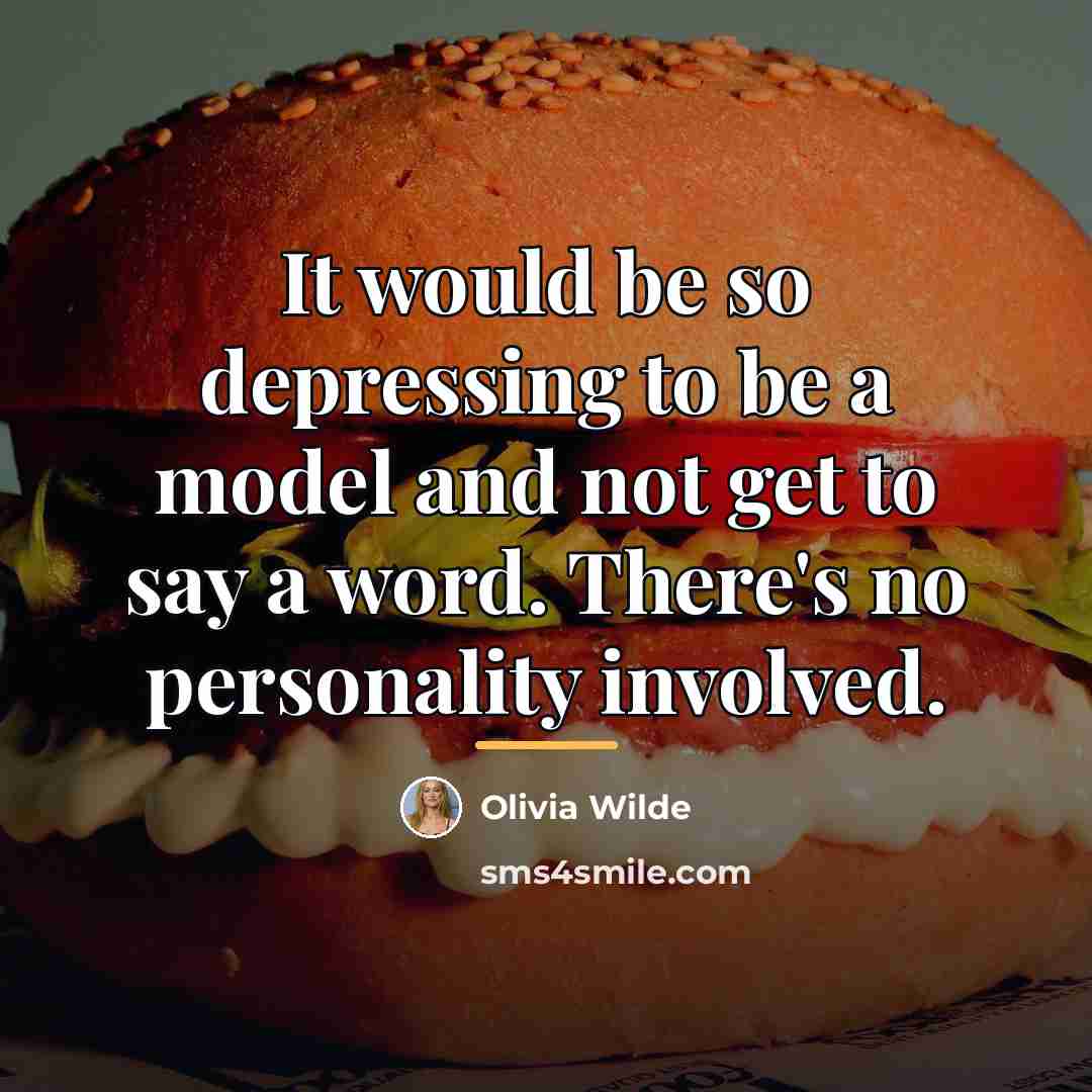 “It would be so depressing to be a model and…” quote by Olivia Wilde