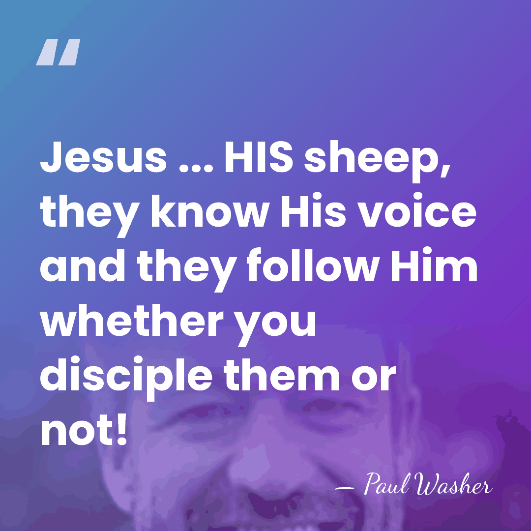 Jesus ... HIS sheep, they know His voice and they follow Him&hellip; - Paul Washer