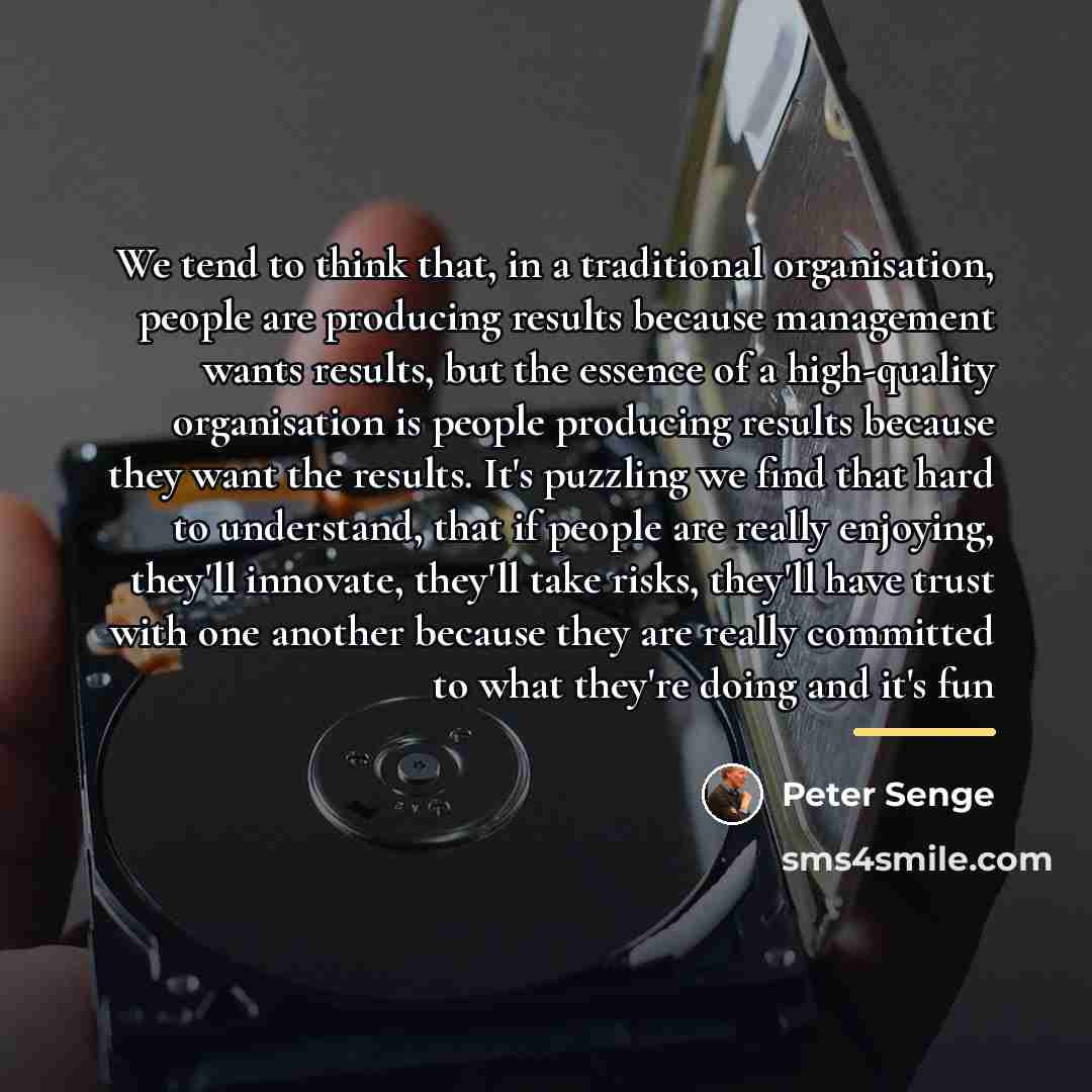 “We tend to think that, in a traditional organisation, people…” quote by Peter Senge