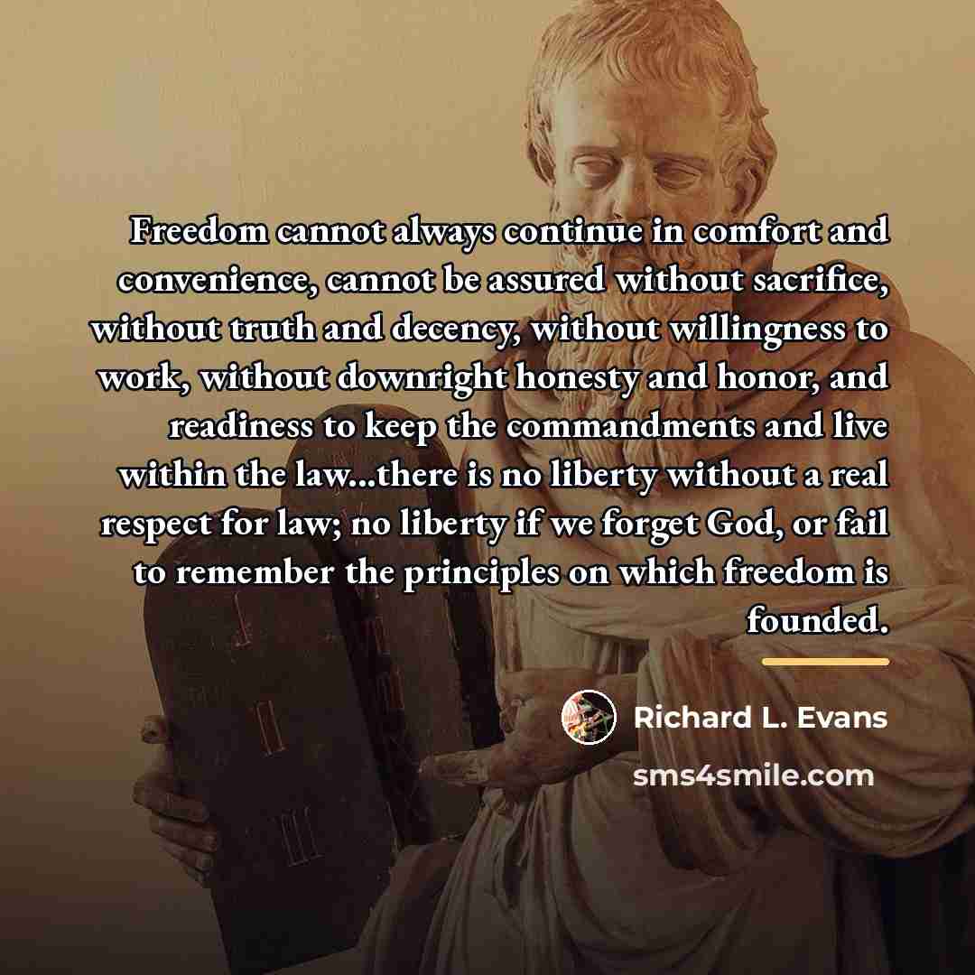 “Freedom cannot always continue in comfort and convenience, cannot be…” quote by Richard L. Evans