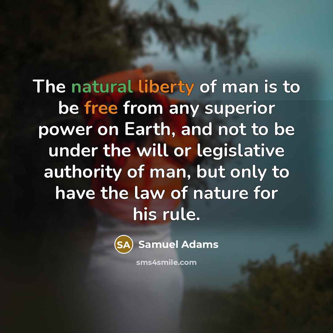 “The natural liberty of man is to be free from…” quote by Samuel Adams