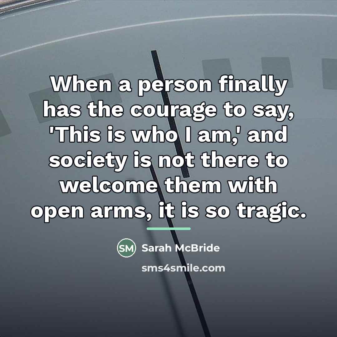 “When a person finally has the courage to say, 'This…” quote by Sarah McBride