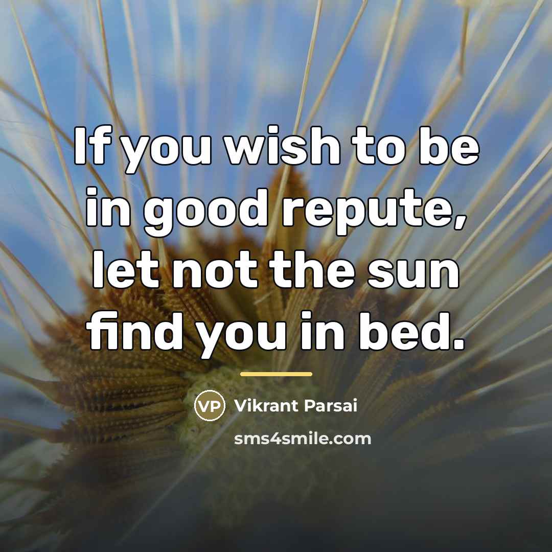 “If you wish to be in good repute, let not…” quote by Vikrant Parsai