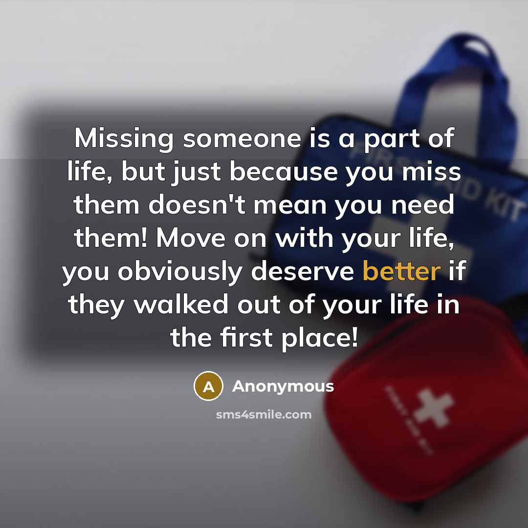 “Missing someone is a part of life, but just because…” quote by Anonymous