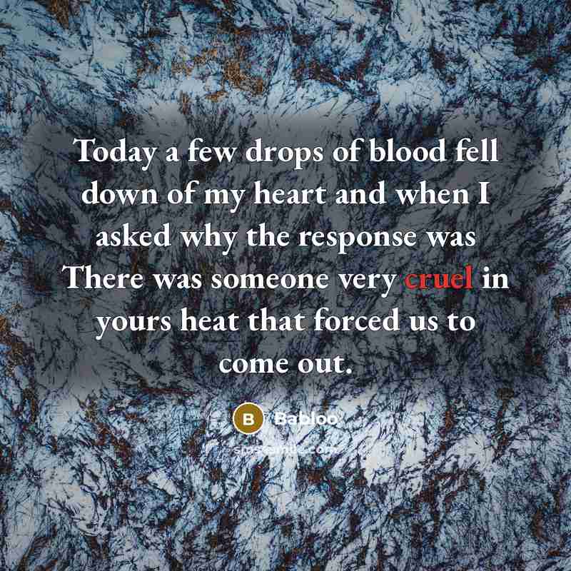 “Today a few drops of blood fell down of my…” quote by Babloo
